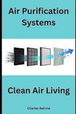 Air Purification Systems and Clean Air Living