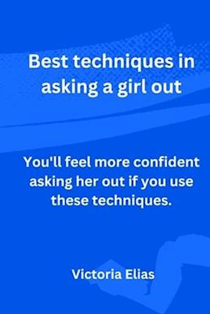 Best techniques in asking a girl out