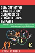 Guia definitivo para os Jogos Olímpicos de Verão de 2024 em Paris