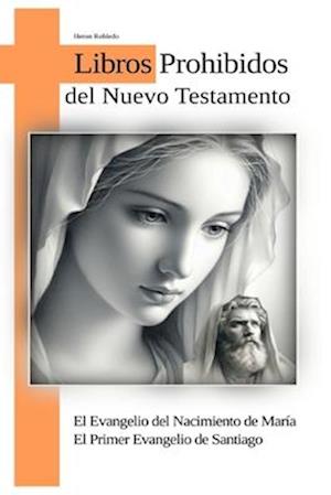 El Evangelio del Nacimiento de Maria - El Primer Evangelio de Santiago