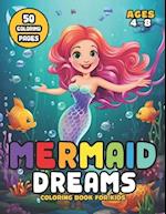 Mermaid Dream Coloring Book for Kids Ages 4-8: A Sea of Colors and Underwater Fun! 