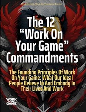 The 12 Work On Your Game Commandments