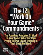 The 12 Work On Your Game Commandments