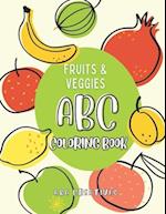 Fruits & Veggies ABC Coloring Book for Kids: Fun and Educational Coloring Book for Toddlers, Preschool and Kindergarten; Book with Fruits & Veggies De