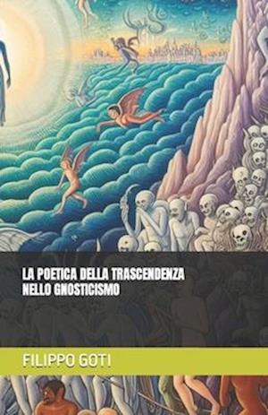 La Poetica Della Trascendenza Nello Gnosticismo