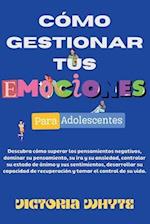 Cómo gestionar sus emociones para los adolescentes