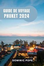 Guide de Voyage Phuket 2024