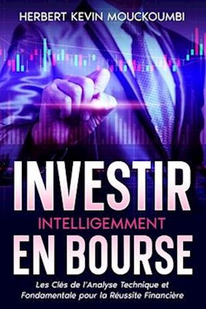 Investir Intelligemment en Bourse