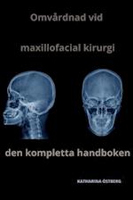 Omvårdnad vid maxillofacial kirurgi Den kompletta handboken