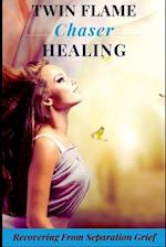 The Twin Flame Chaser Healing Guide