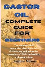 Castor oil complete guide for beginners
