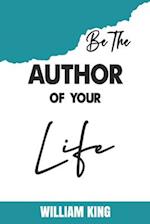 Be The Author of Your Life