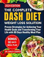 The Complete DASH Diet Weight Loss Solution 2024