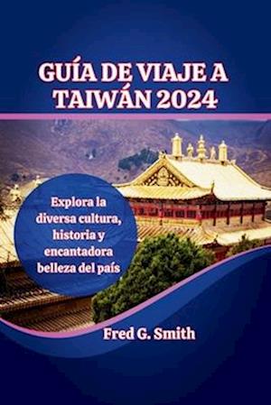 Guía de viaje de Taiwán 2024