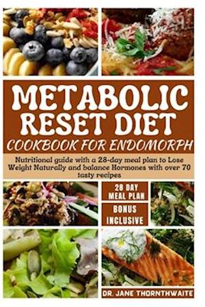 Metabolic Reset Diet Cookbook for Endomorph