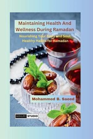 Maintaining Health And Wellness During Ramadan