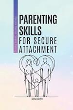 Parenting Skills for Secure Attachment 