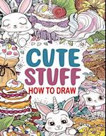 How to Draw Cute Stuff