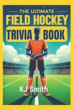 The Ultimate Field Hockey Trivia Book