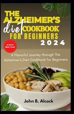 The Alzheimer's diet cookbook for beginners 2024