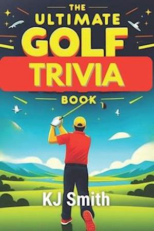 The Ultimate Golf Trivia Book