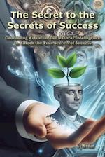 The Secret to the Secrets of Success