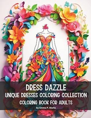 Dress Dazzle Unique Dresses Coloring Collection