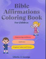 Bible Affirmations coloring book for Children. : Empowering confidence, values, virtues, God's love, and promises in children through God's word while