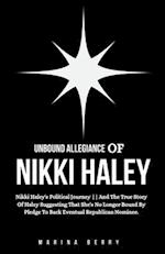 Unbound Allegiance Of Nikki Haley