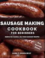 The Sausage Making Cookbook For Beginners