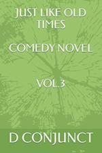 Just Like Old Times Comedy Novel Vol.3