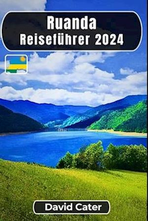 Ruanda Reiseführer 2024