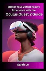 Master Your Virtual Reality Experience with the Oculus Quest 2 Guide