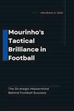 Mourinho's Tactical Brilliance in Football