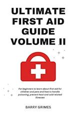 Ultimate First Aid Guide Volume II