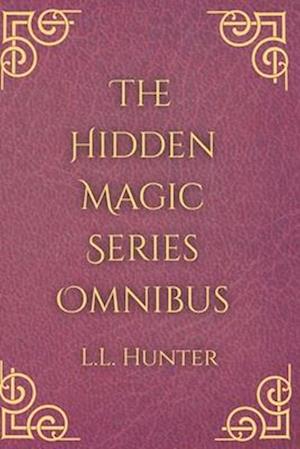 The Hidden Magic Series Omnibus