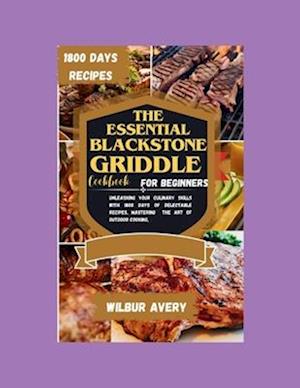 The Essential Blackstone Griddle Cookbook for Beginners