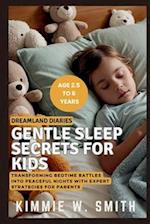DREAMLAND DIARIES Gentle Sleep Secrets for Kids (Age 2.5 to 6 Years)