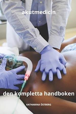 Akutmedicin den kompletta handboken