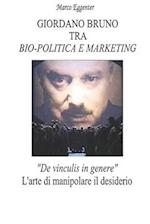 Giordano Bruno Tra Bio-Politica E Marketing