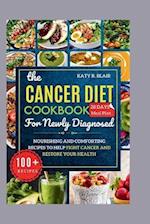 The Cancer Diet Cookbook For Newly Diagnosed