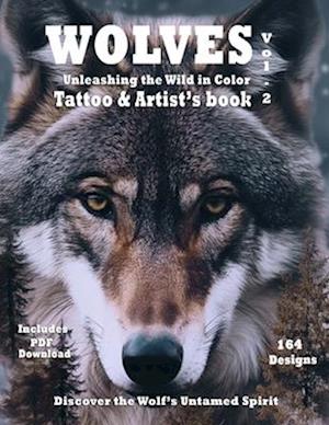 Title Wolves Unleashing the Wild in Color - Tattoo and Artist's book Vol. 2