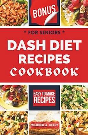 Dash Diet Recipes Cookbook For Seniors