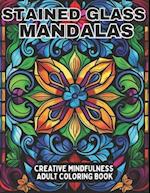 Stained Glass Mandalas Creative Mindfulness Adult Coloring Book