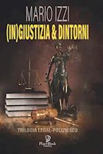 (In)Giustizia & Dintorni