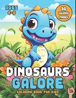 Dinosaurs Galore Coloring Book for Kids Ages 4-8: Colorful Dino Delights | Step Back in Time with Colors 