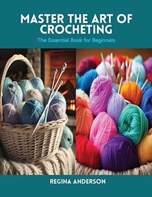 Master the Art of Crocheting