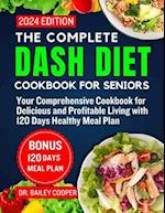 The Complete Dash Diet Cookbook For Seniors 2024