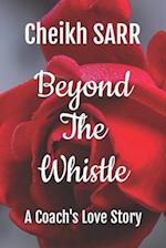 Beyond the Whistle