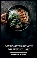 Pre Diabetes Recipes for Weight Loss